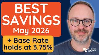 TOP savings accounts May 2026 PLUS Base rate announcement (UK)