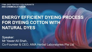 ITMA Textile Colourants and Chemicals Forum   Yawer Ali Shah, AMA Herbal Laboratories Private Ltd Colourants