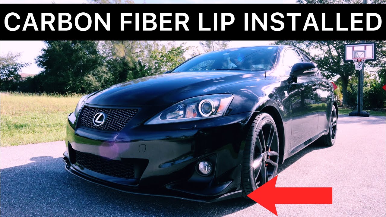 Carbon Fiber Front Lip Install On My 2011 Lexus IS350 YouTube