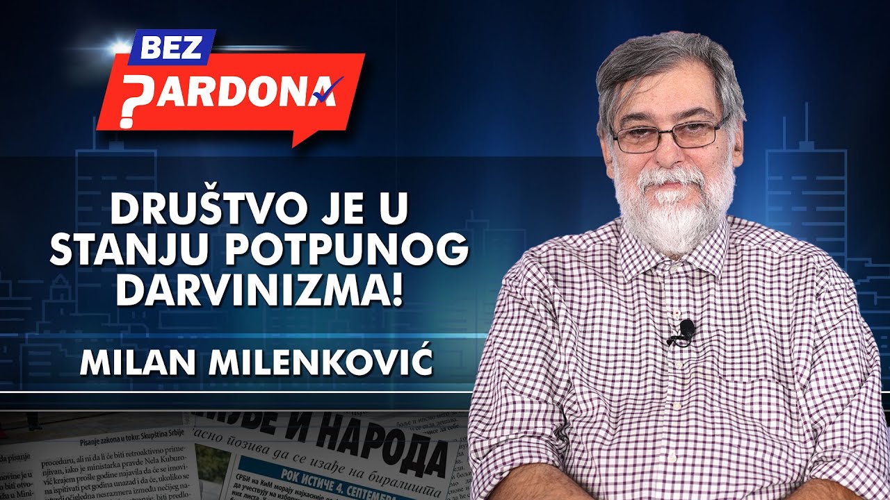Milan Milenković - Društvo je u stanju potpunog darvinizma! - YouTube