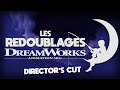  les redoublages dreamworks directors cut