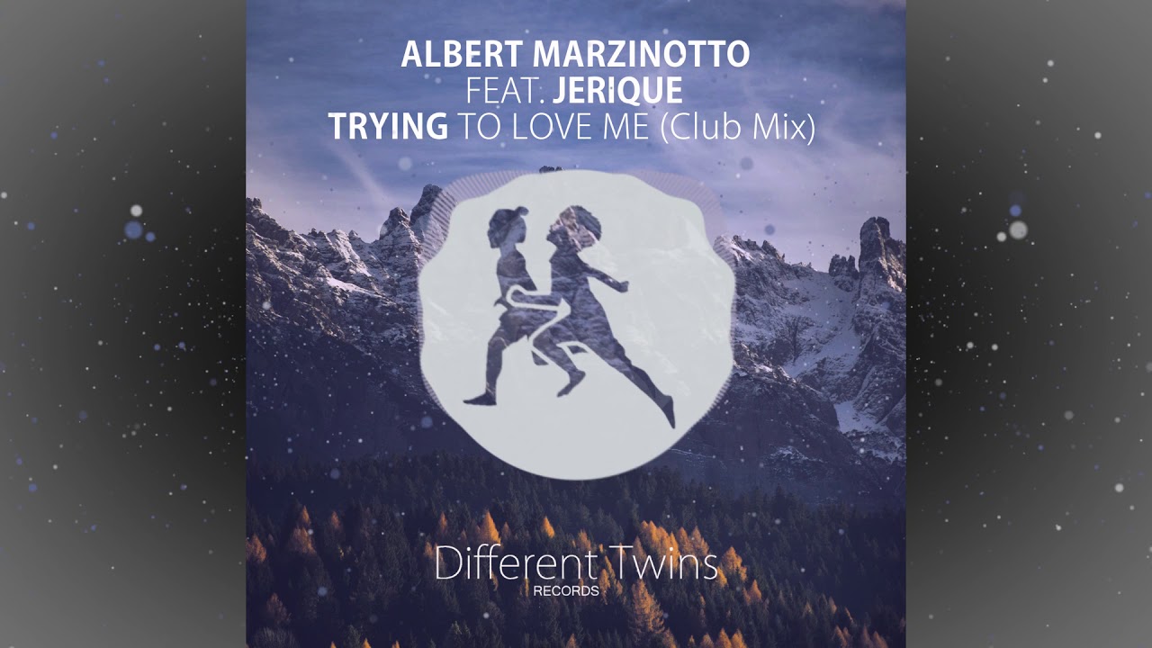 Albert Marzinotto ft. Jerique  - Trying To Love Me (Club Mix)