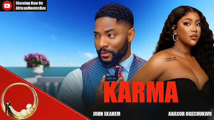 KARMA - JOHN EKANEM, ANASOR OGECHUKWU- Nigerian Movies 2025 Latest Full Movies