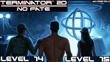 Terminator 2D: No Fate Gameplay – Levels 14 & 15 Walkthrough (No Commentary)