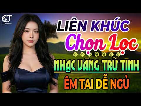 LK Ca Nhạc Bolero Trữ Tình Mới Nhất TOÀN BÀI HAY ➤Siêu Phẩm Nhạc Vàng Tuyển Chọn Cực Êm Tai, Dễ Ngủ