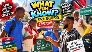 BACK TO SCHOOL IN PORT OF SPAIN WAS TOO FUNNY 😭🎒🇹🇹 | WHAT YUH KNOW?