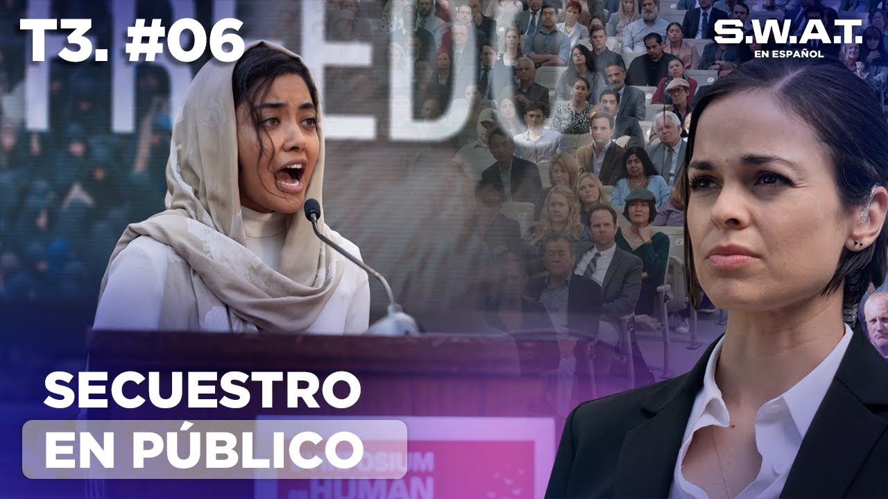 Secuestro en conferencia de derechos humanos | Capítulo 6 | Temporada 3 | S.W.A.T. en Español