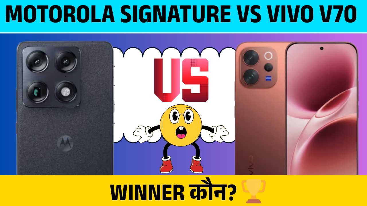 Motorola Signature vs Vivo V70 – Honest Review