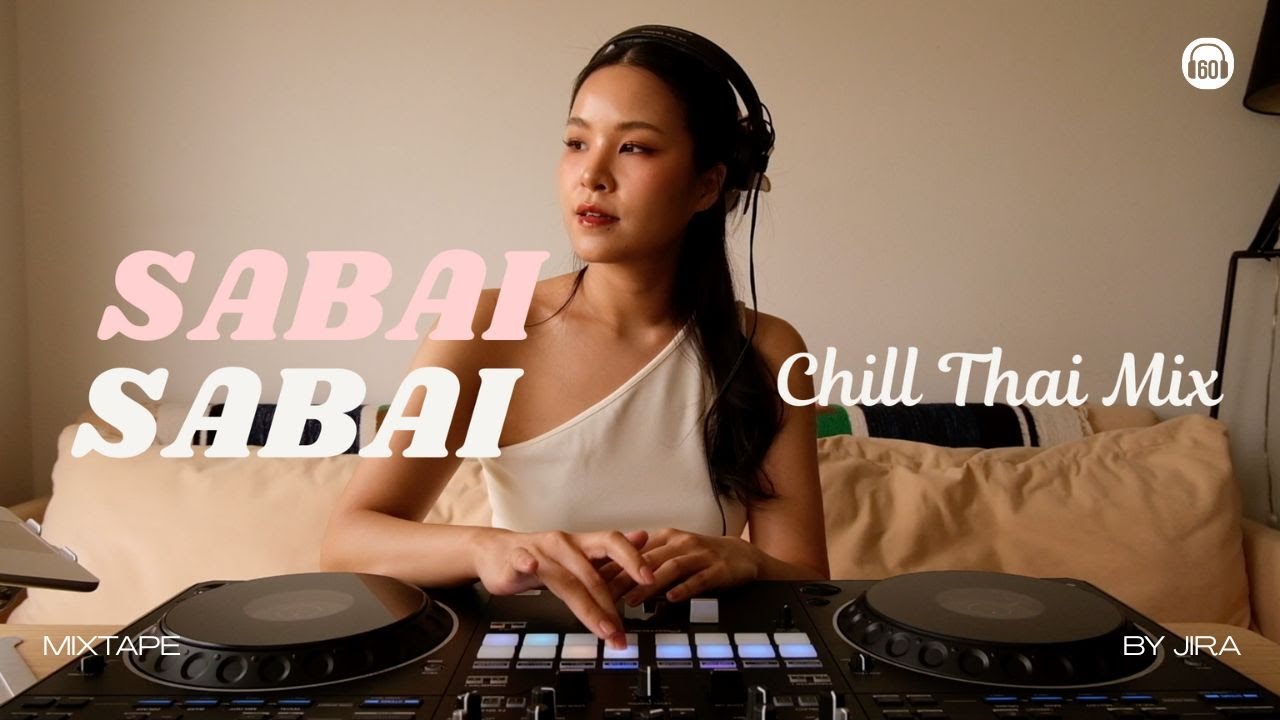 SABAI SABAI : Chill Thai Mix เพลงไทยฟังสบายๆ by JIRA [เพลงเก่า]【LONGPLAY】
