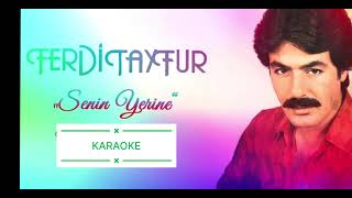Ferdi Tayfur -Senin Yerine.- Karaoke