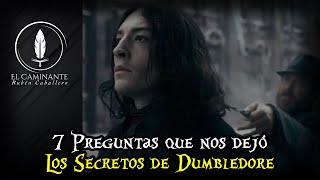 7 Preguntas Importantes que nos dejó Los Secretos de Dumbledore