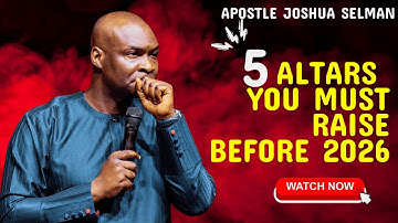 5 ALTARS You MUST Raise Before 2026 Begins.... Apostle Joshua Selman