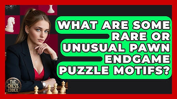 What Are Some Rare Or Unusual Pawn Endgame Puzzle Motifs? - The Chess Codex