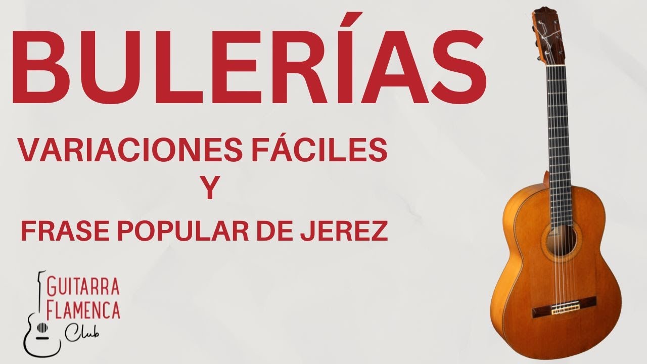 Como tocar Bulerías: frase popular de jerez con variaciones fáciles