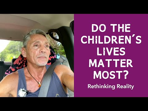 Rethinking Reality: Do The Children's Lives Matter Most? | Dr. Robert Cassar