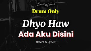 Drum Only || Dhyo Haw - Ada Aku Disini [lirik dan chord]
