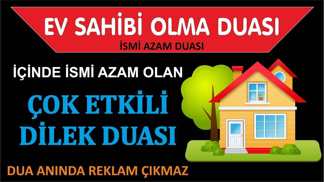 EV SAHİBİ OLMA DUASI - YASİN, TEBAREKE AMME, FETİH VE VAKIA SÜRELERİ