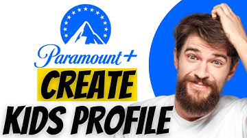 How To Create a Kids Profile On Paramount Plus