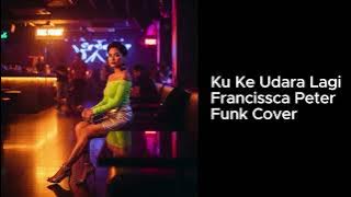 Ku Ke Udara Lagi - Francissca Peter (Funk Cover)