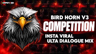 🔥 BIRD HORN V3 🦅 | NEW COMPETITION 2026 🚨 | INSTA VIRAL ULTA DIALOGUE MIX | COMPETITION TRACK 🔥