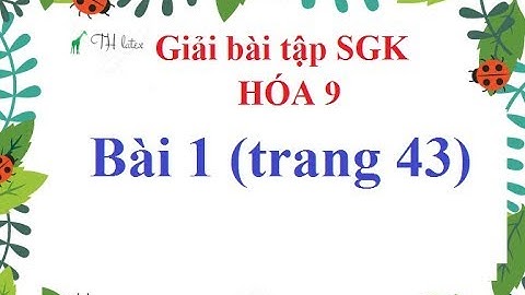 Giải bài tập sgk hóa 9 bài 1 năm 2024