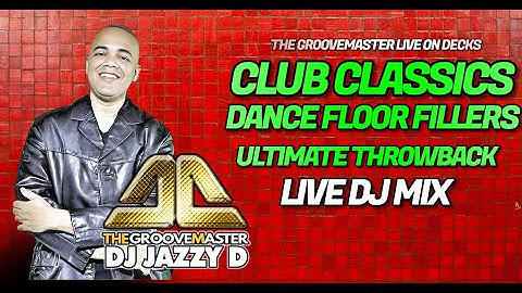 DJ Jazzy D – Club Classics & Dance Floor Fillers | Ultimate Throwback Party Mix