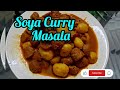 Soya Curry Masala || Soyabean Curry || Satisfy your Non Veg Cravings 😍😋