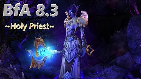 Holy Guacamoly! BfA Holy Priest 8.3.0