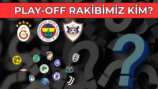 Play-Off Rakiplerimizi Açıklıyorum