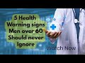 5 Health Warning Signs Men Over 60 Should Never Ignore.😱