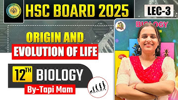 Class 12th | Chapter 5. Origin & Evolution of Life || Biology || Lecture 3 | By:- Tapi Miss