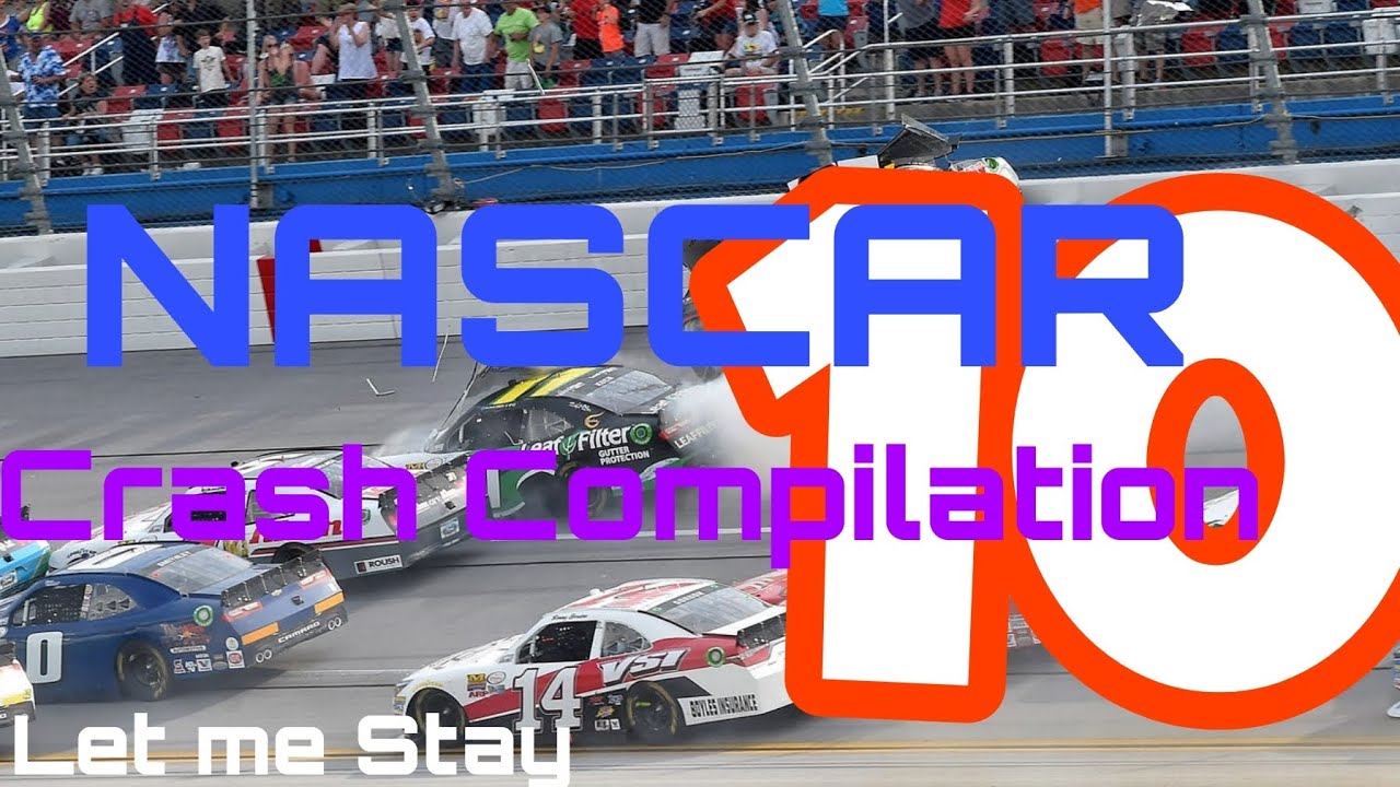 NASCAR Crash Compilation #10 ~ Let me Stay - YouTube