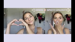 grwm + spicy otazkyy