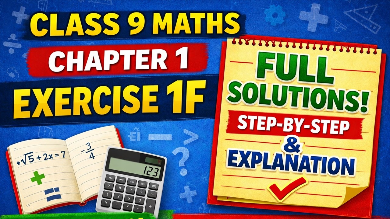 Full Solution Class 9 Maths Chapter 1 Exercise 1F | Full Solutions + Explanation ...