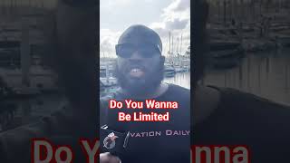 Do You Wanna Be Limited #dayodman #shorts #positivity
