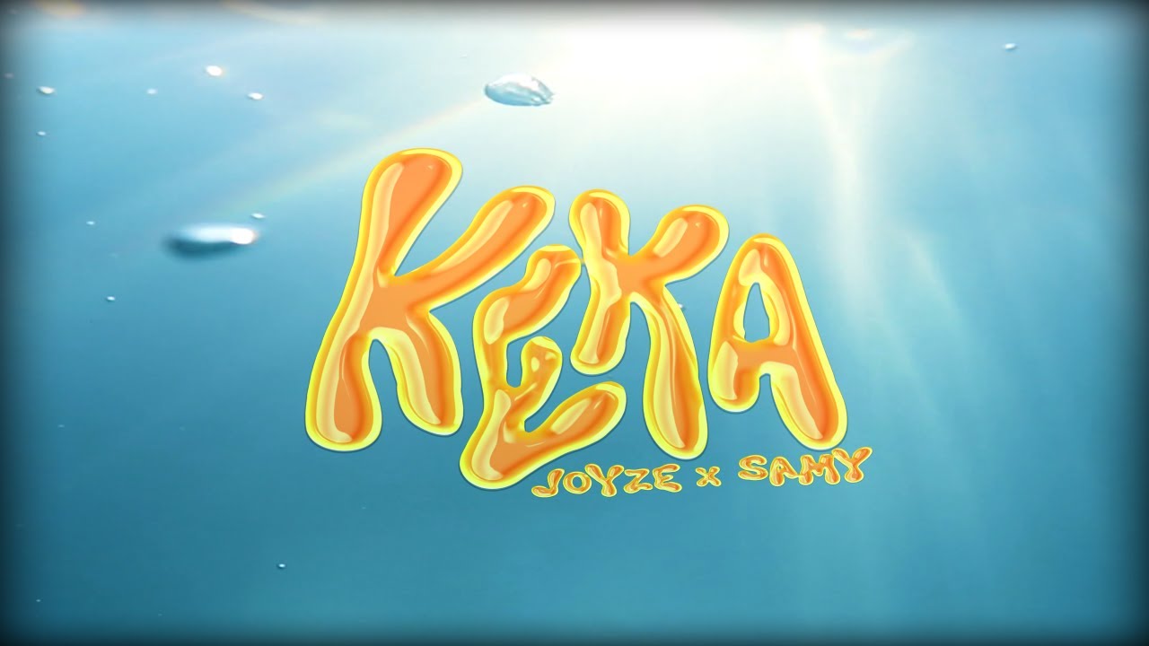 KEKA - Joyze x Samy