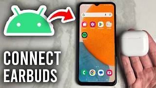 How To Connect Wireless Earbuds To Android Phone - Full Guide
