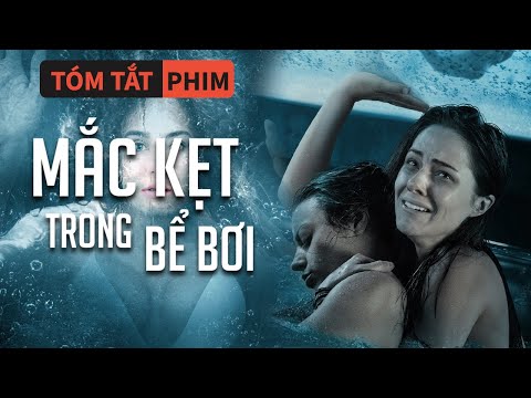 Tóm Tắt Phim: 2 Cô Gái Bị Mắc Kẹt Trong Bể Bơi Suốt 10 Tiếng | Quạc Review Phim|