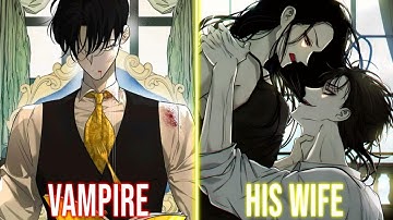 (1-7)When a Handsome Vampire Falls in Love with the Girl He Made His Enemy! - Manhwa Recap