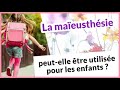 La maeusthsie peutelle tre utilise pour les enfants 