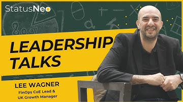 Leading Cloud Financial Excellence: A Conversation with Lee Wagner, FinOps CoE at StatusNeo UK