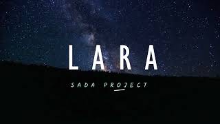 Lara - Sada Project (Lirk Lagu)