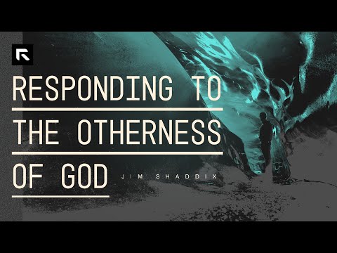 Responding to the Otherness of God