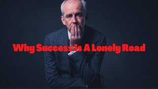 Why success is a lonely road (2021)