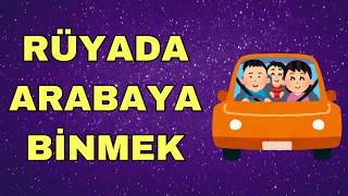 Rüyada Arabaya Binmek Ne Anlama Gelir? Yeni Başlangıçlar Ve Büyük Fırsatlar