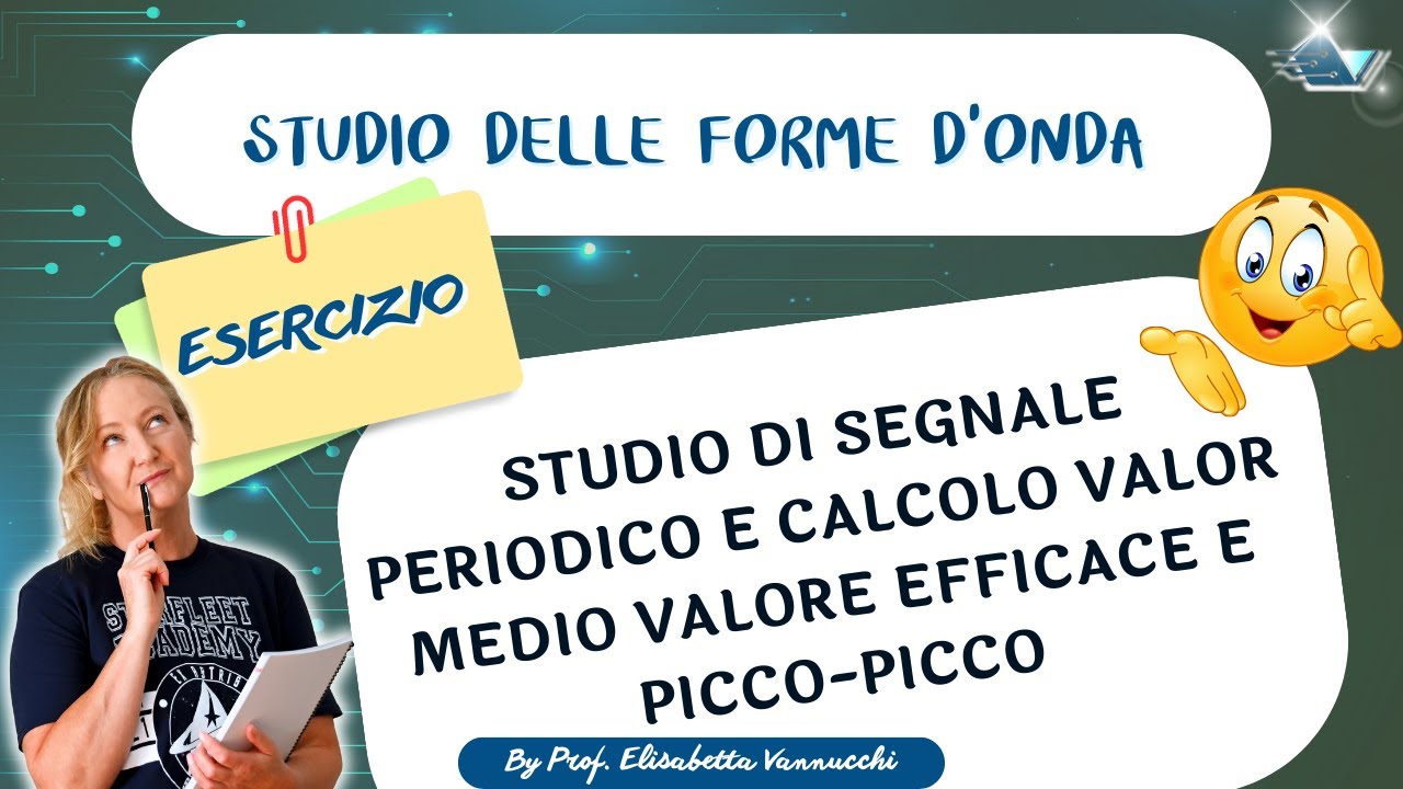 esercizio guidato studio di segnale periodico e calcolo valor medio valore efficace e picco esercizio guidato studio di segnale periodico e calcolo valor medio valore efficace e picco