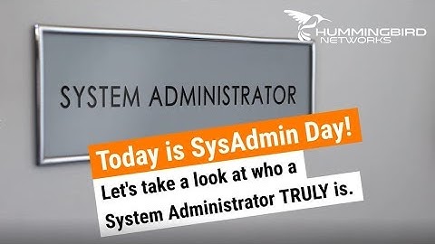 Happy SysAdmin Day! Take a look at who a System Administrator truly is.