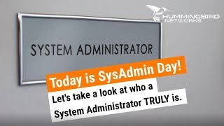 Famous Happy SysAdmin Day! Take a look at who a System Administrator truly is. Profile
