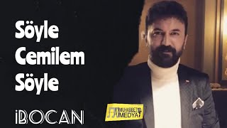 İBOCAN - SÖYLE CEMİLEM SÖYLE - BOM BİLİ BOM Resimi