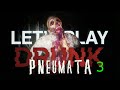 Let's Play DRUNK - Pneumata Teil 3